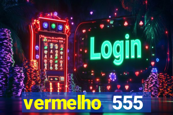 vermelho 555 plataforma de jogos